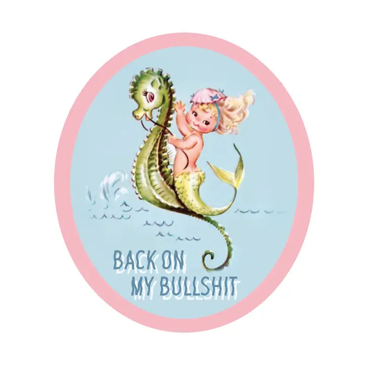 Back on My Bullshit Sticker by Juju and Moxie