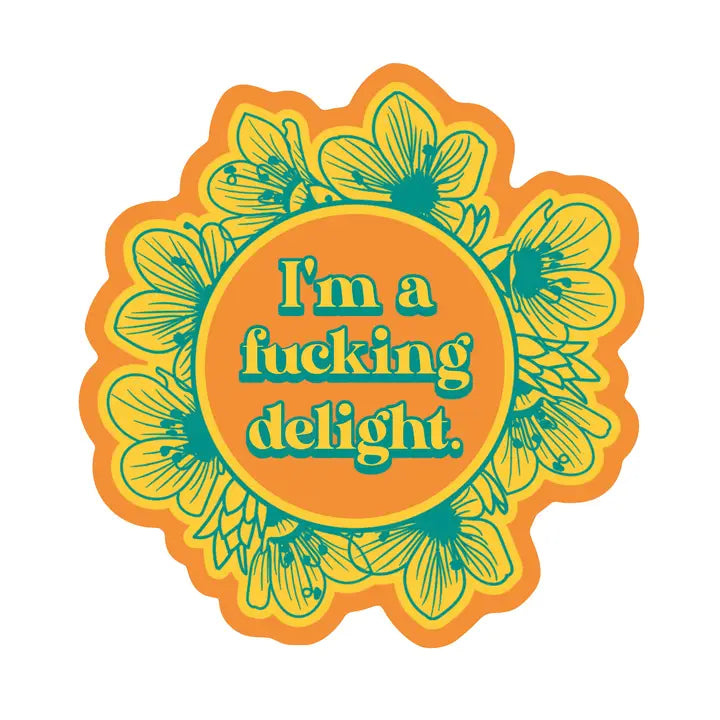 I'm a Fucking Delight Sticker by Juju and Moxie