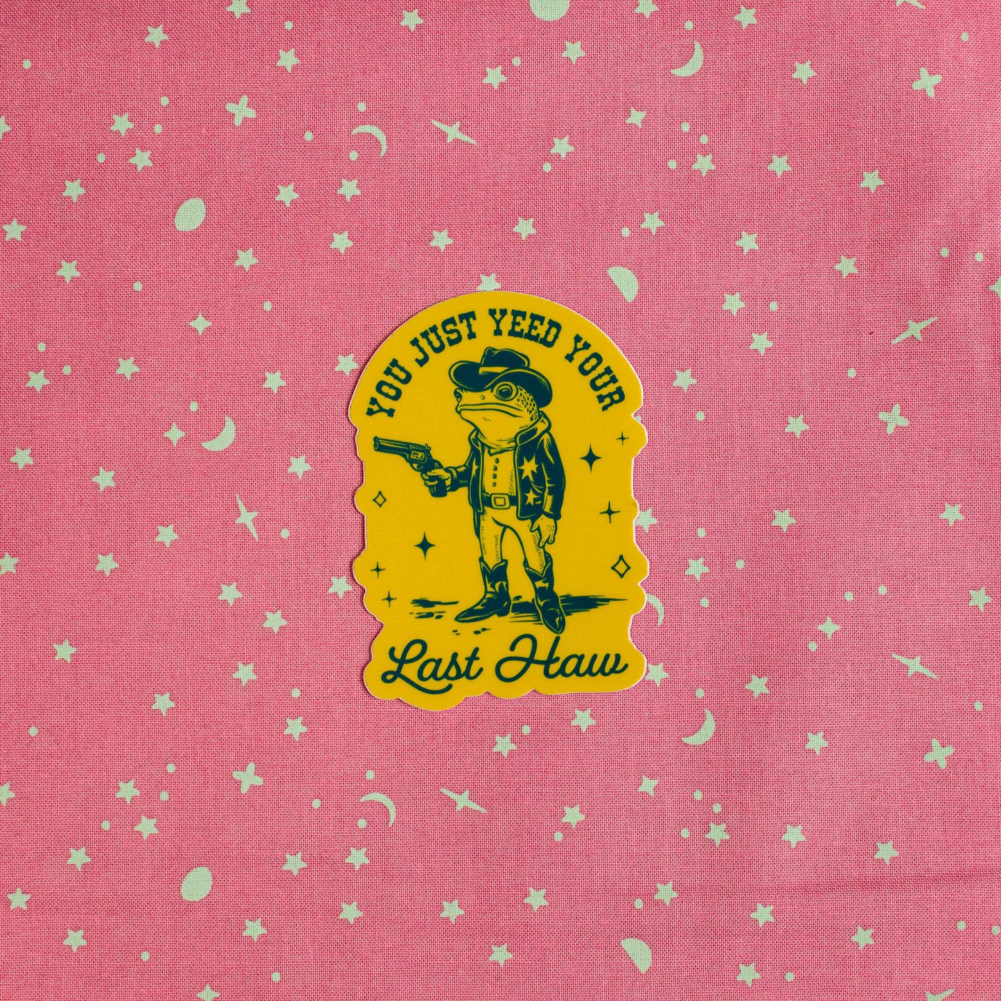 You Just Yeed Your Last Haw - Sticker by Yarnival Stickers