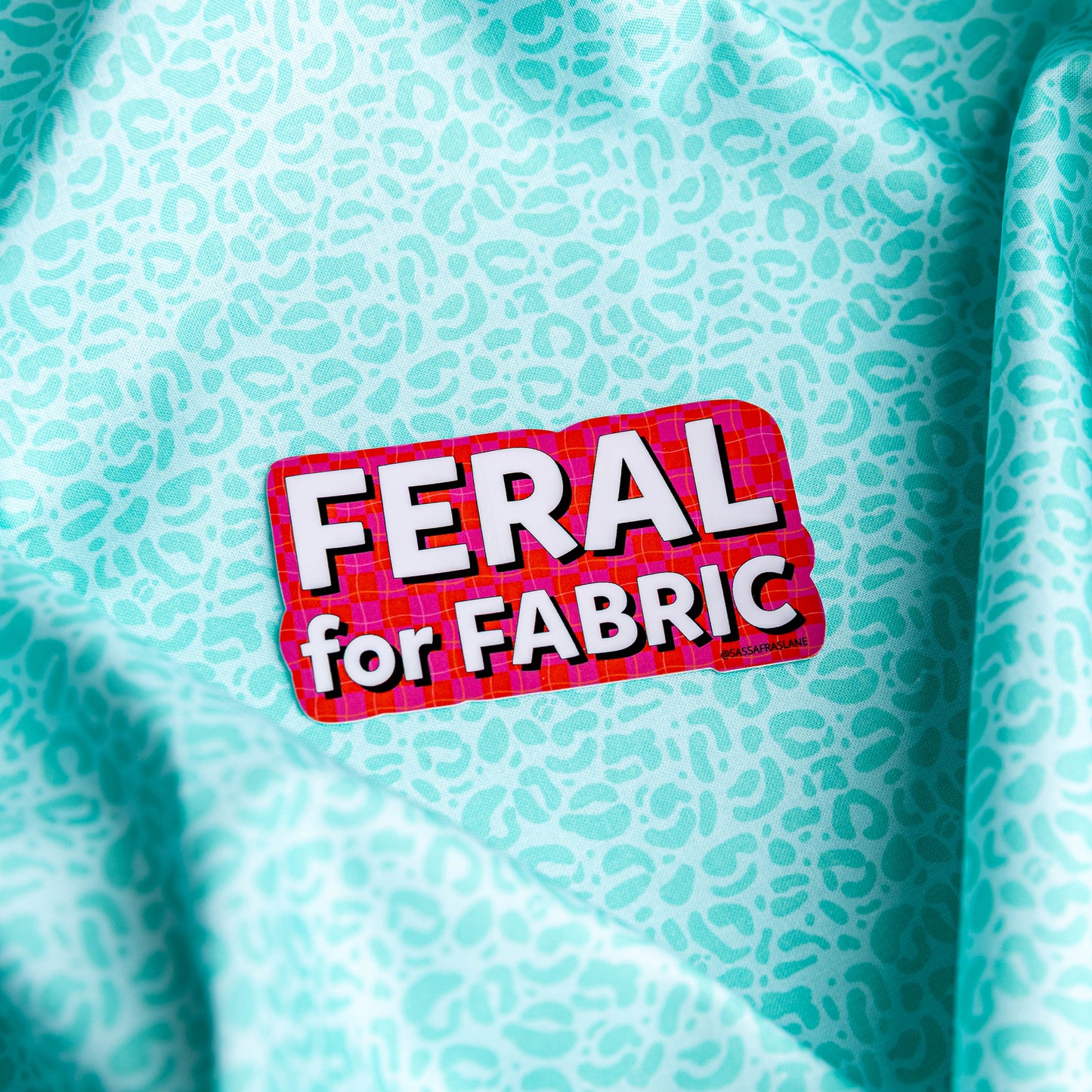 Feral for Fabric Sticker by Sassafras Lane