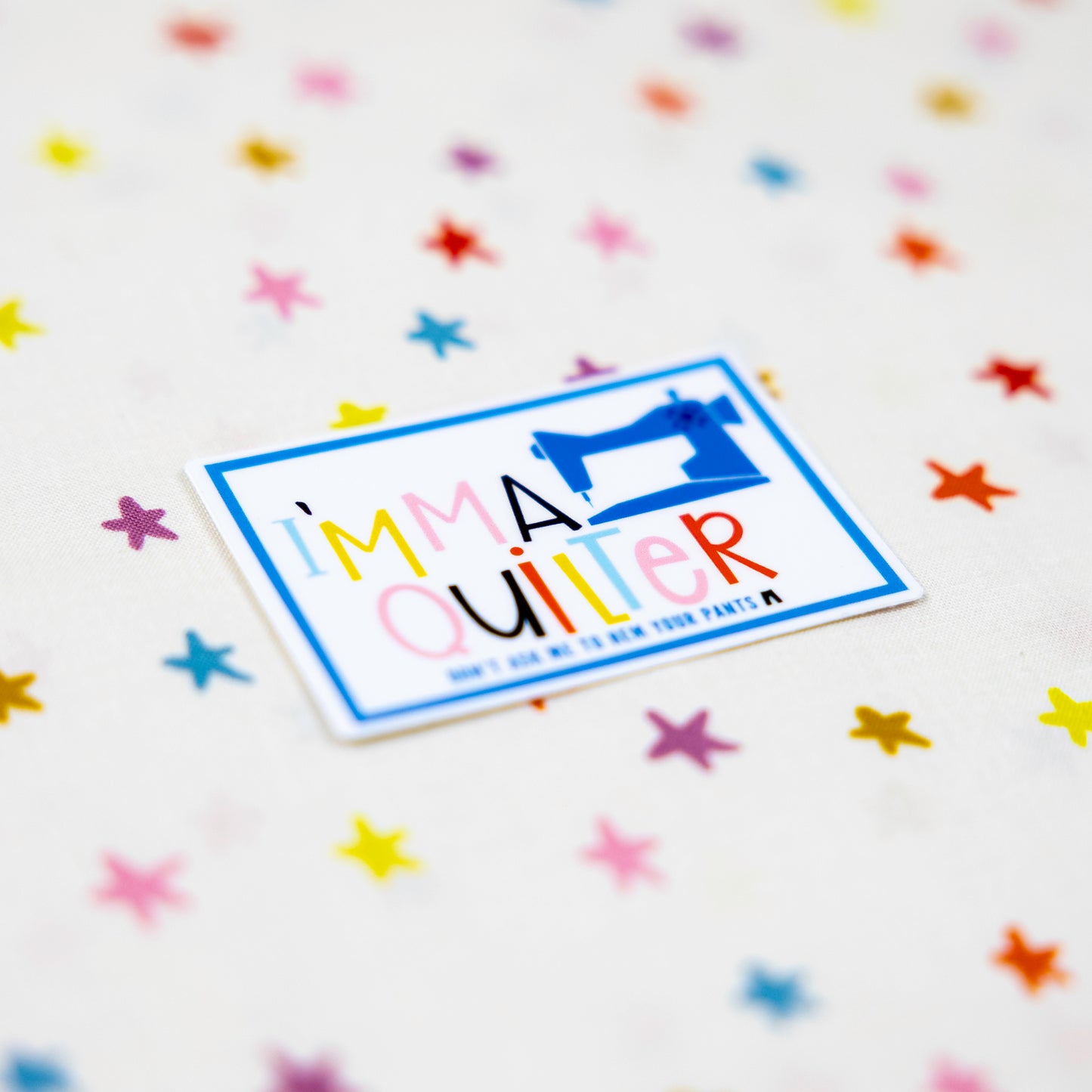 Don't Ask Me to Hem Sticker - Kati Cupcake