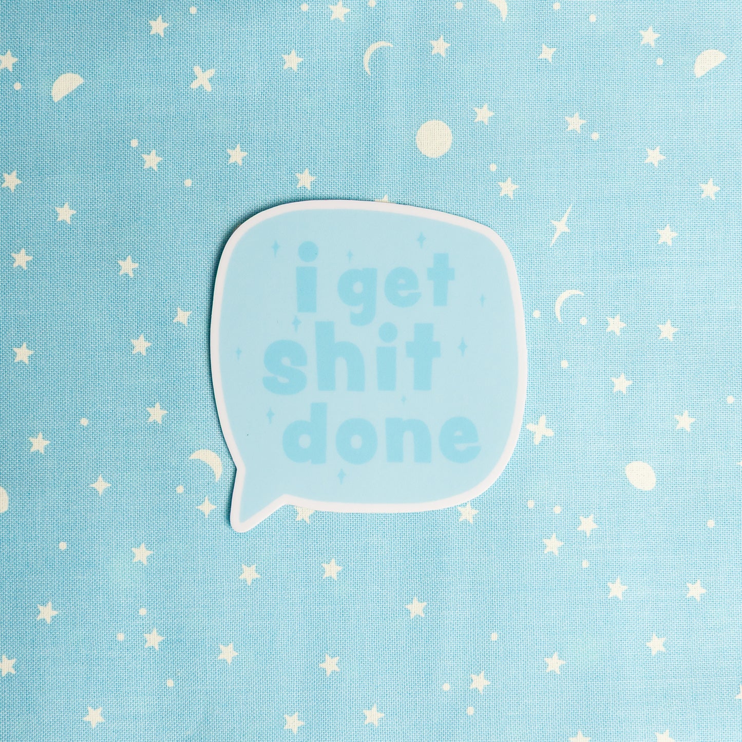 I Get Shit Done Sticker by Kati Cupckes