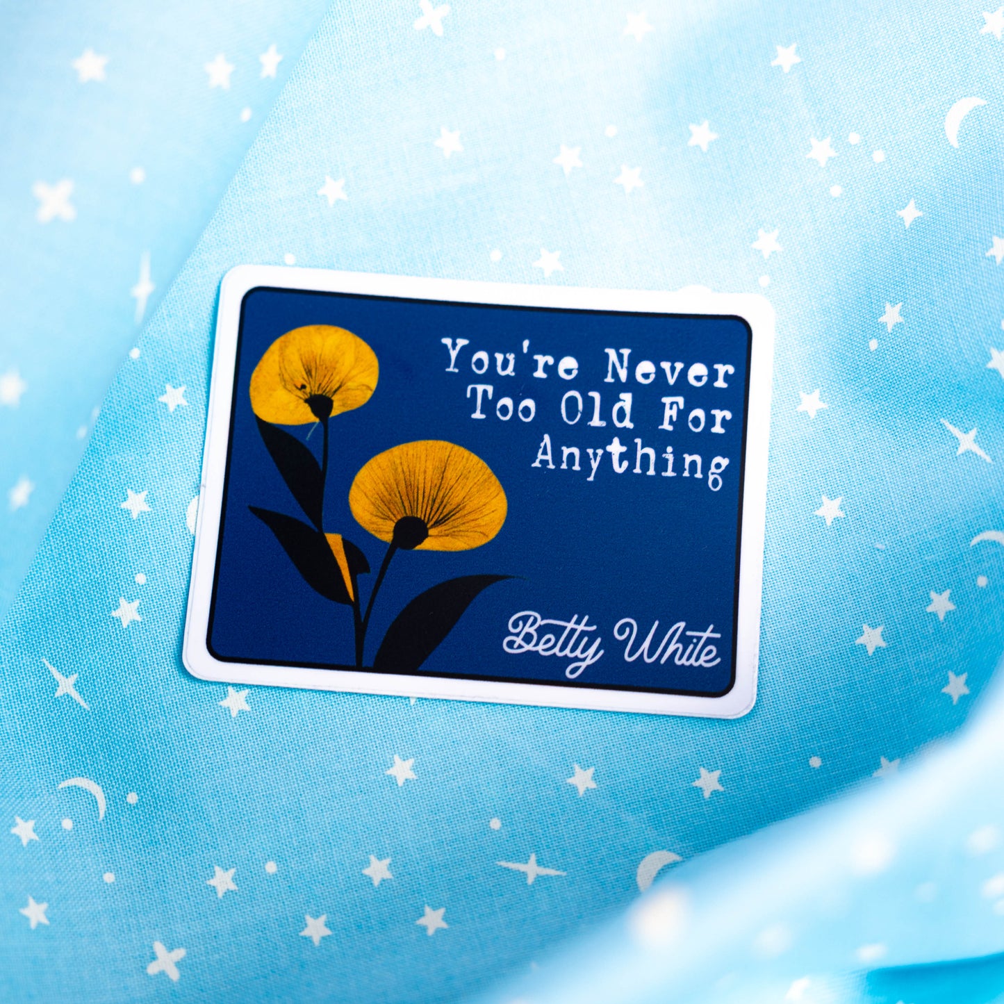 You're Never Too old for Anything - Sticker by Yarnival Stickers