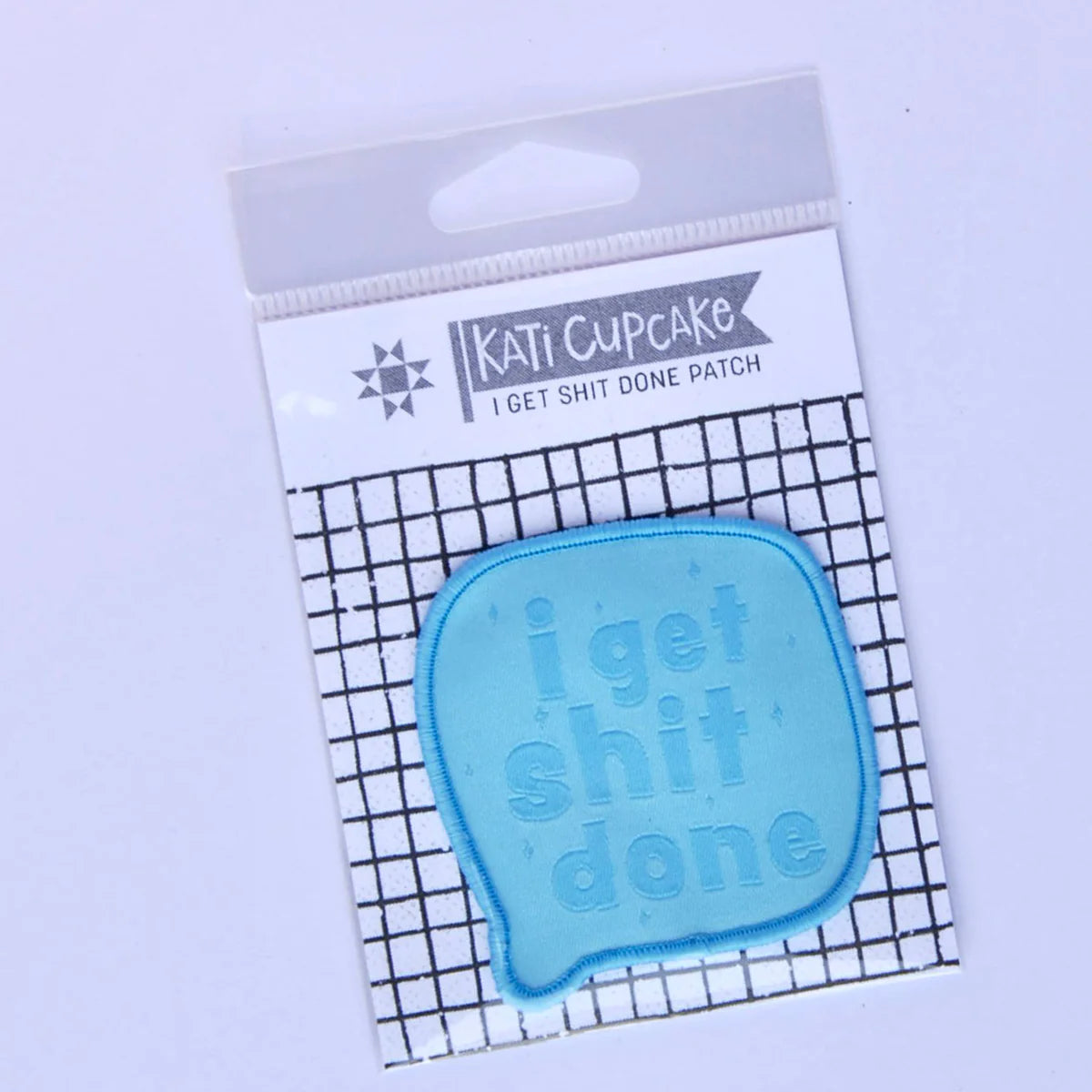 I Get Shit Done Patch by Kati Cupcake