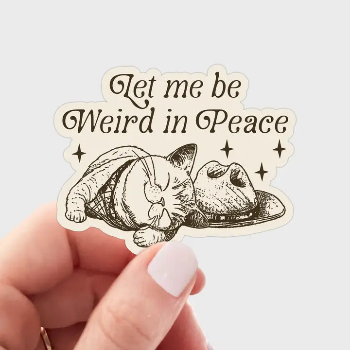 Let Me Be Weird in Peace by Yarnival