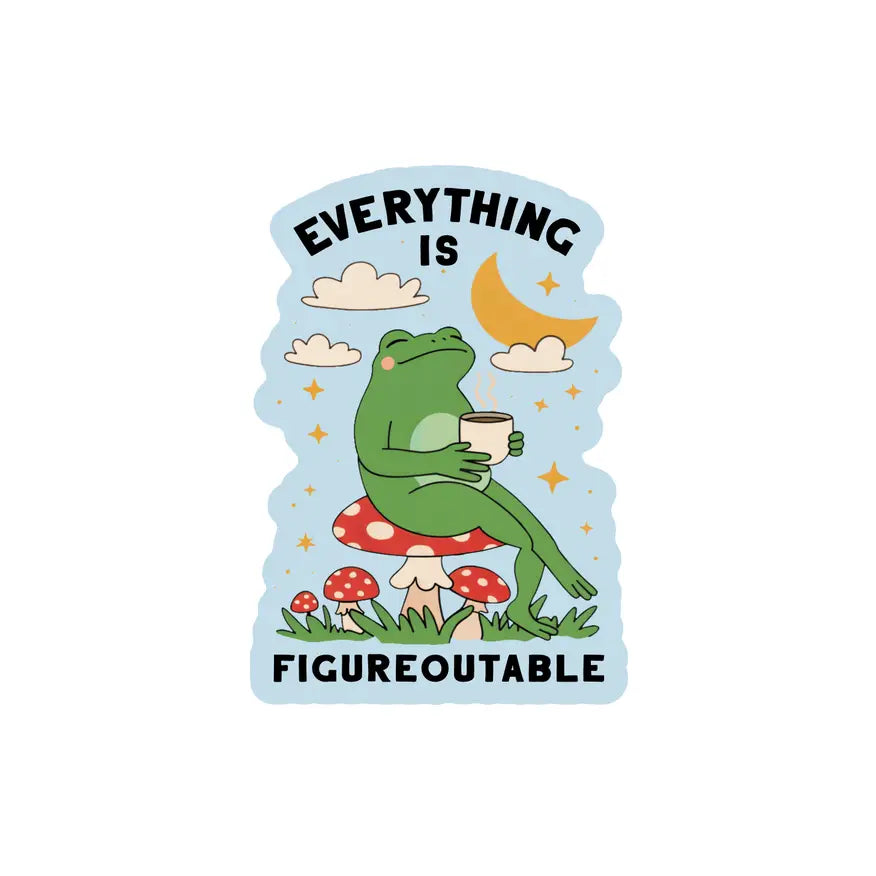 Everything is Figureoutable Sticker by Juju and Moxie