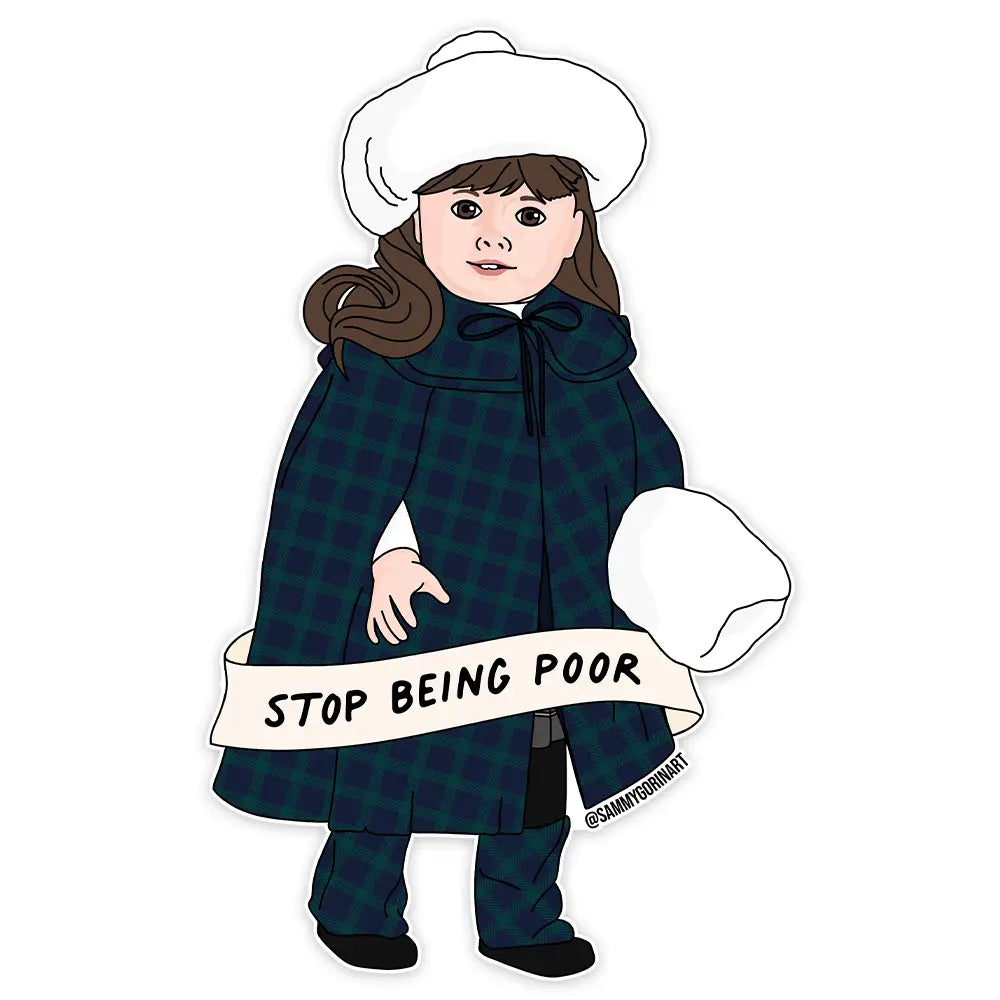 Stop Being Poor Sticker by Sammy Gorin