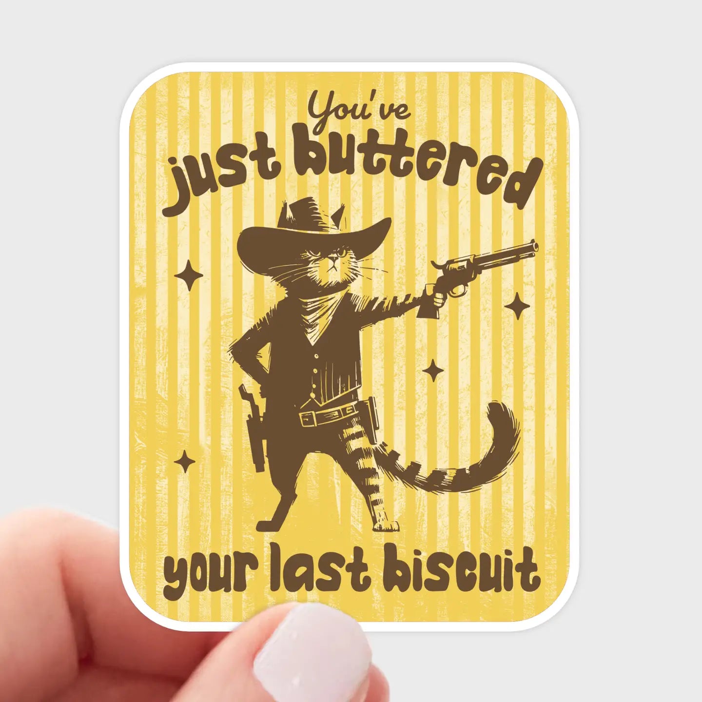 Buttered Your Last Biscuit - Sticker by Yarnival