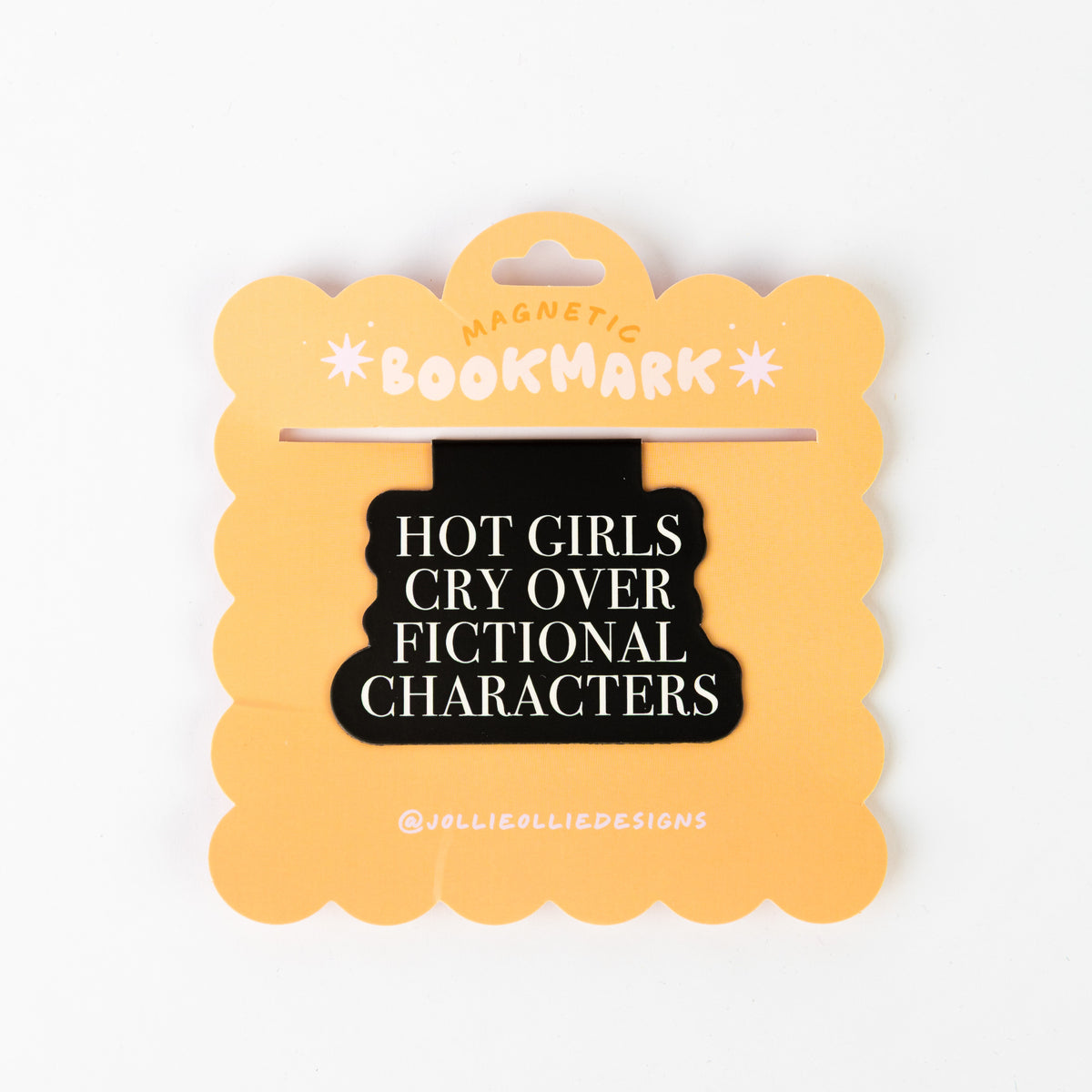 Book Mark: Hot Girls Cry Over Fictional Characters by Jollie Ollie