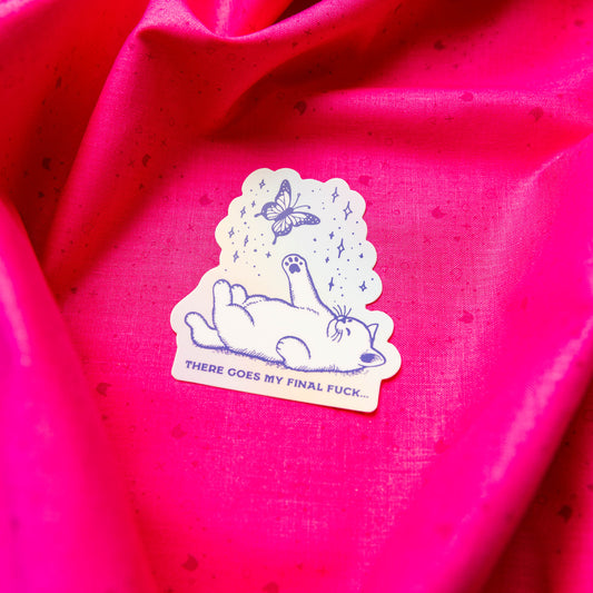 There Goes My Final Fuck Sticker by Juju and Moxie