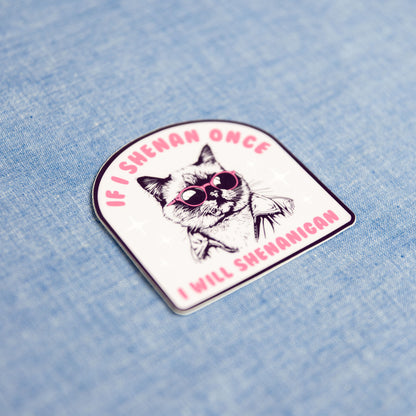 If i Shenan Once - Sticker by Yarnival Stickers