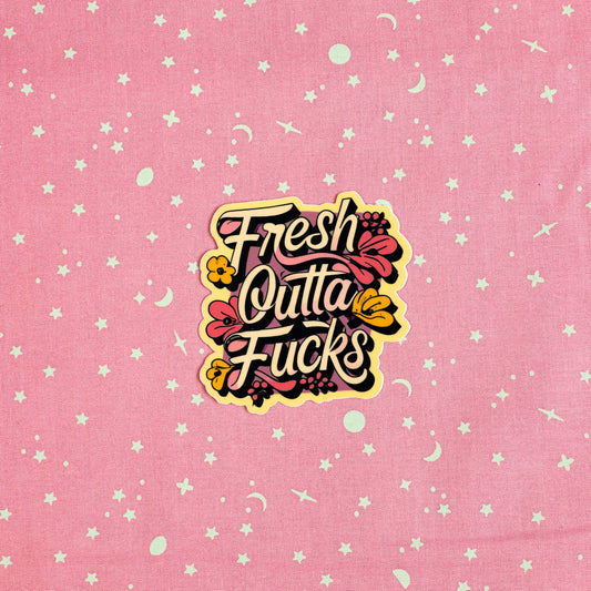 Fresh Outta F#cks - Sticker by Yarnival Stickers