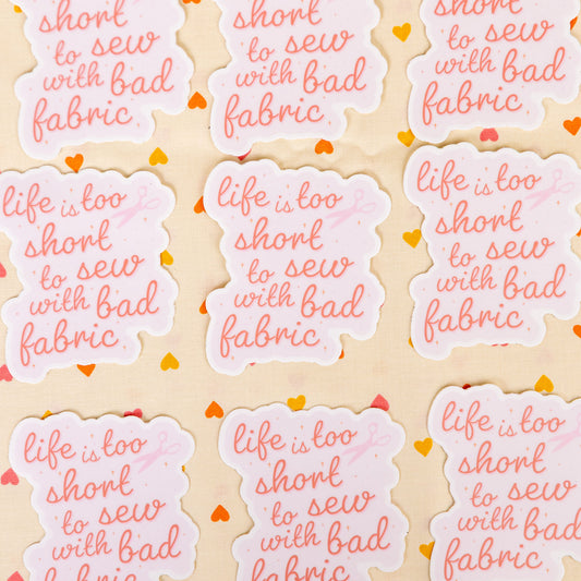 Life is Too Short to Sew with Bad Fabric Sticker by Kati Cupcake