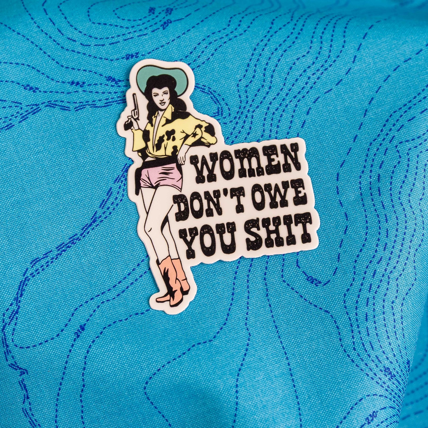 Women Don't Owe You Shit - Sticker by Yarnival Stickers