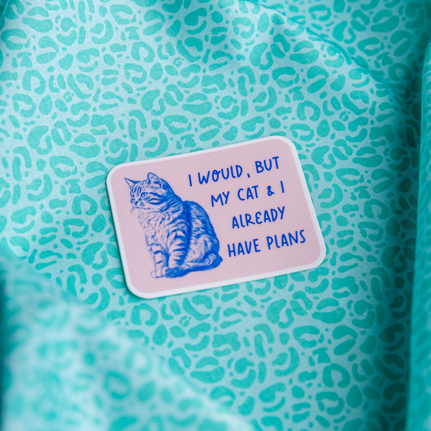 I Would But My Cat & I Already Have Plans - Sticker by Yarnival Stickers
