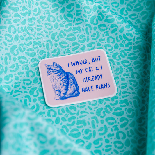 I Would But My Cat & I Already Have Plans - Sticker by Yarnival Stickers