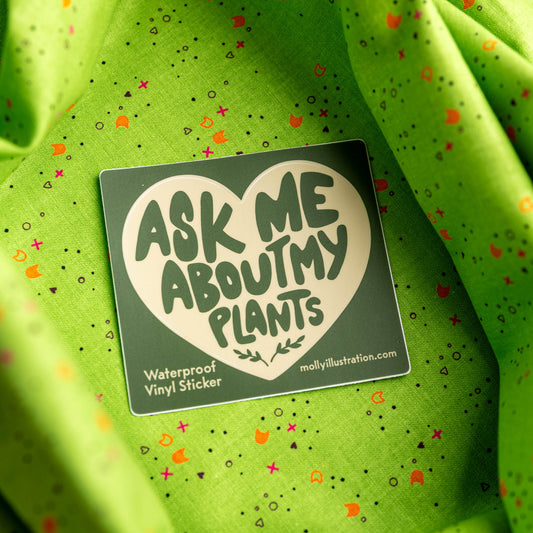 Ask Me About My Plants Waterproof Vinyl Sticker by Molly Illustration