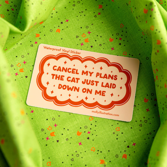 Cancel My Plans Cat Waterproof Vinyl Sticker by Molly Illustration