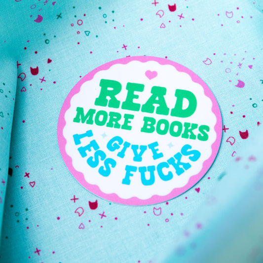 Read More Books Give Less Fucks - Waterproof Vinyl Sticker by TheHissinKitten