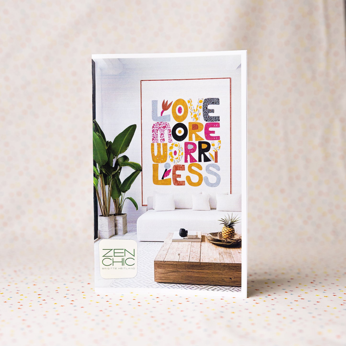 Love More Worry Less Paper Pattern by Zen Chic