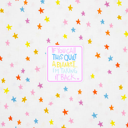 If You Call This Quilt a Blanket Sticker - Kati Cupcake