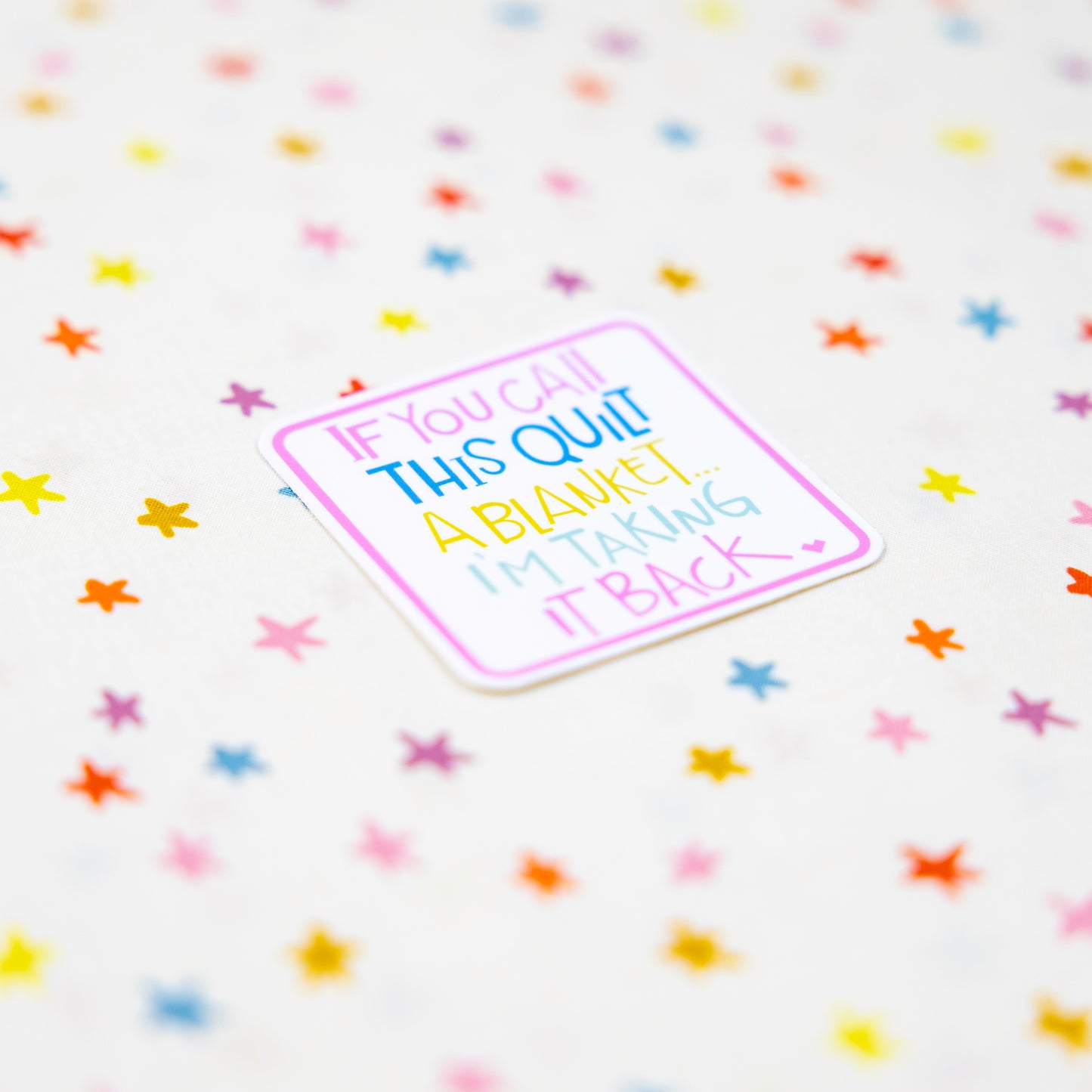 If You Call This Quilt a Blanket Sticker - Kati Cupcake