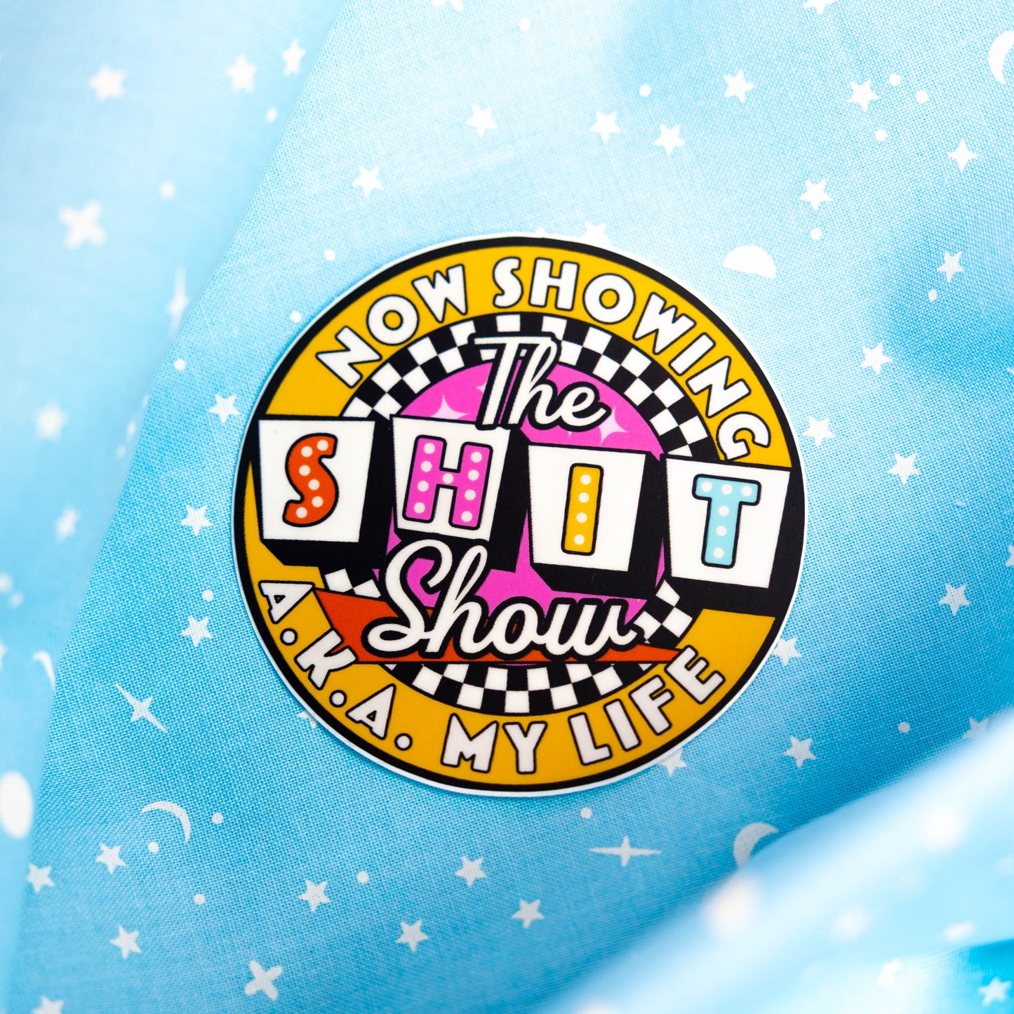 NOW SHOWING: The Shit Show, A.K.A My Life - Sticker by Yarnival Stickers