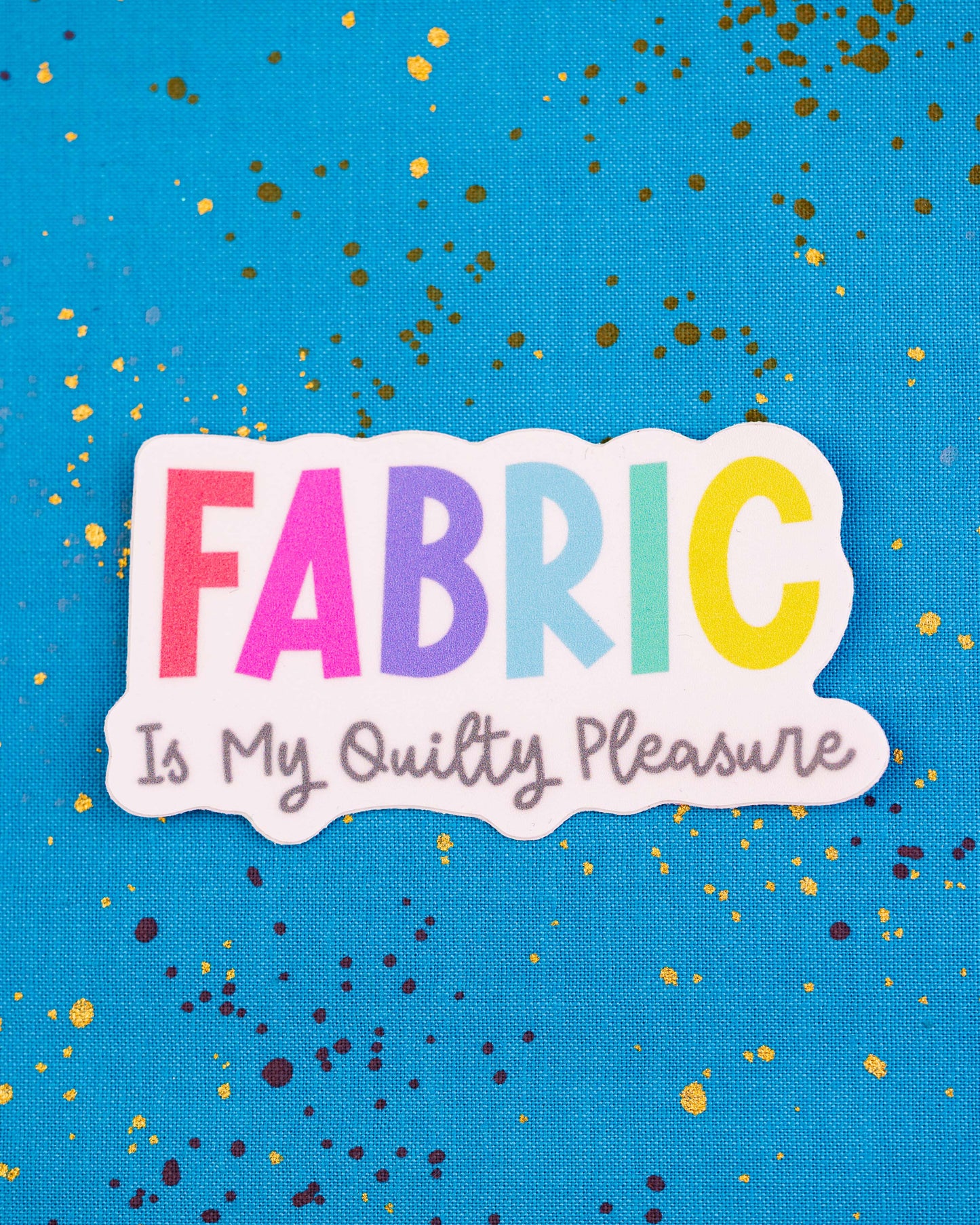 Fabric is My Quilty Pleasure Sticker by Corrine Sovey