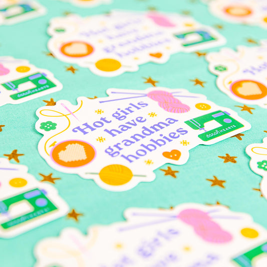 Hot Girls Have Grandma Hobbies Sticker - Sarah Hearts