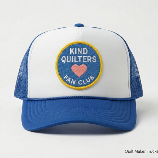 Kind Quilter's Fan Club Trucker Hat by Full Quilt Boogie