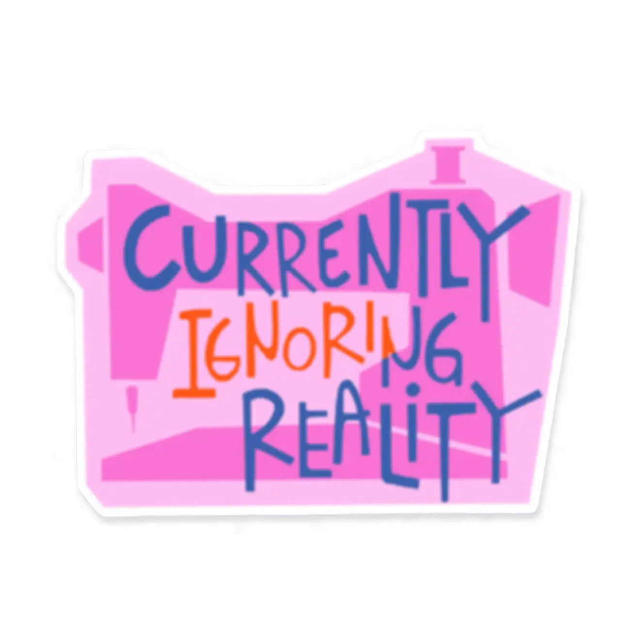 Currently Ignoring Reality | Sticker by Kati Cupcake