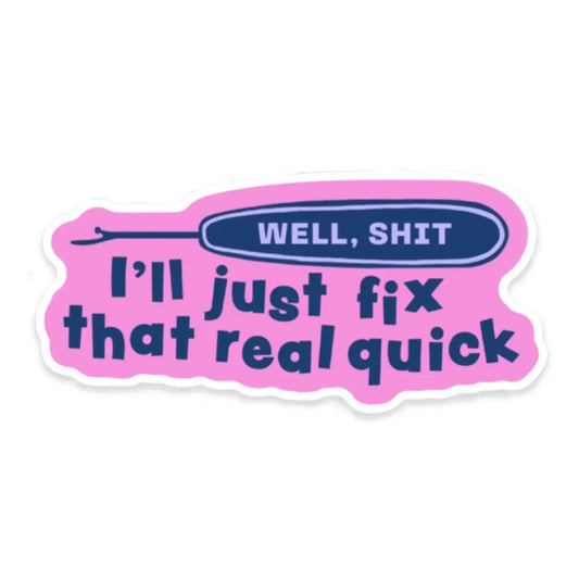 Well Shit I'll Just Fix That | Sticker by Kati Cupcake