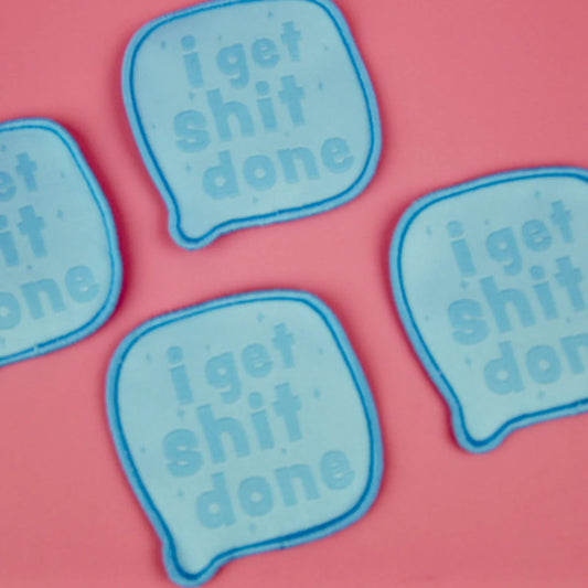 I Get Shit Done Patch by Kati Cupcake