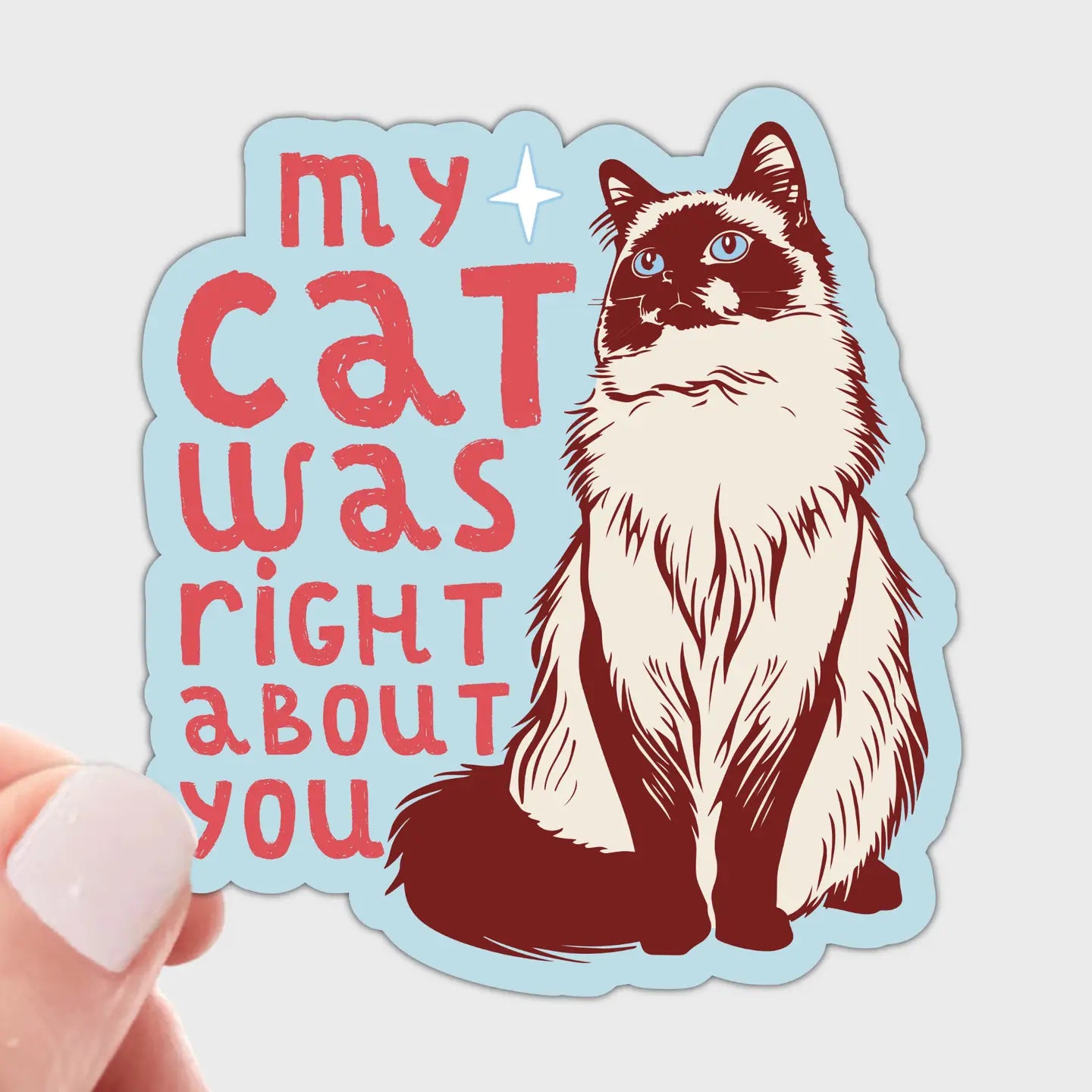 My Cat Was Right About You Sticker by Yarnival