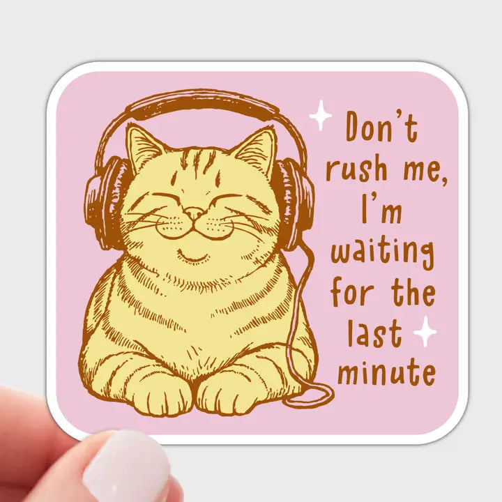 Don't Rush Me  Sticker by Yarnival