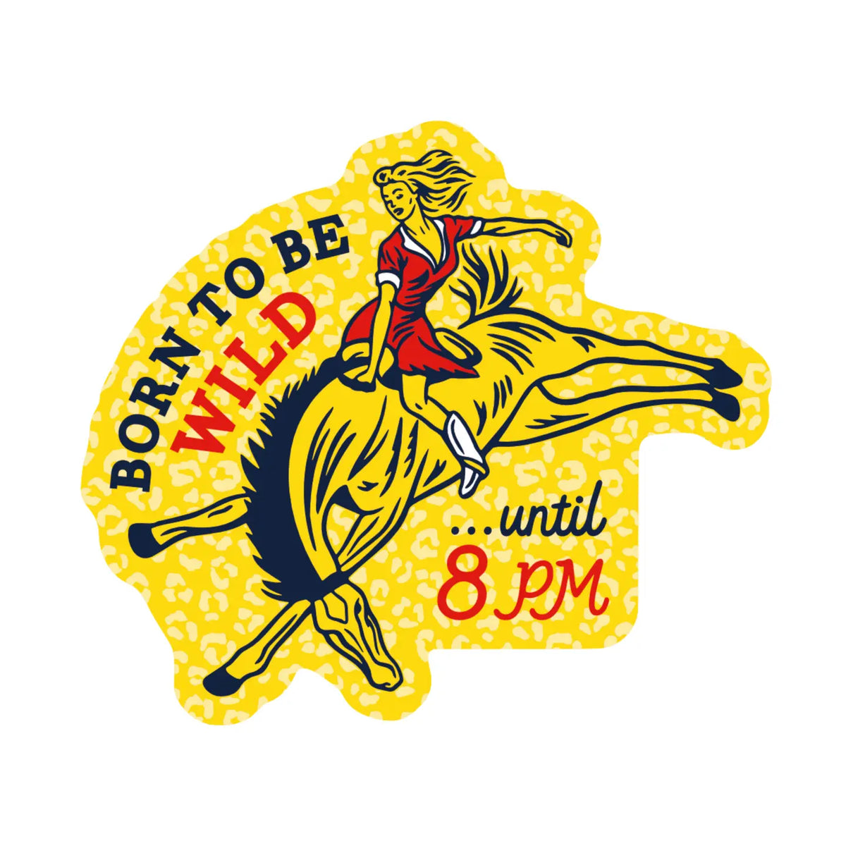 Born to Be Wild Sticker by Juju and Moxie