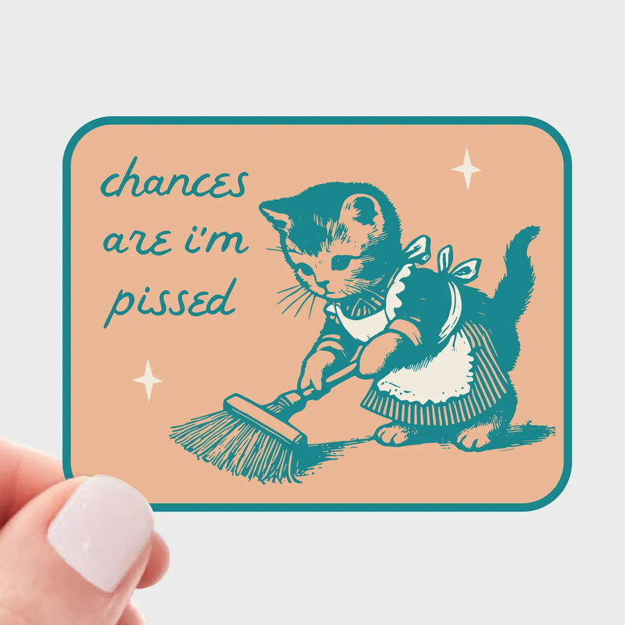 Chances Are I'm Pissed - Sticker by Yarnival