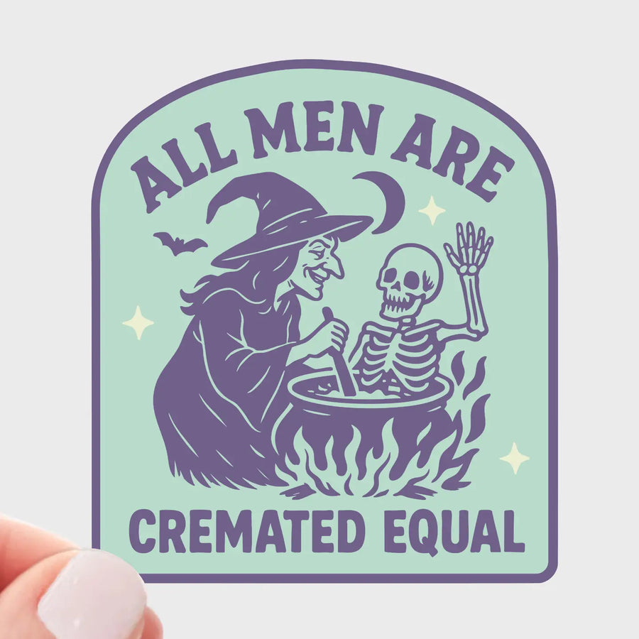 All Men Cremated Equal - Sticker by Yarnival